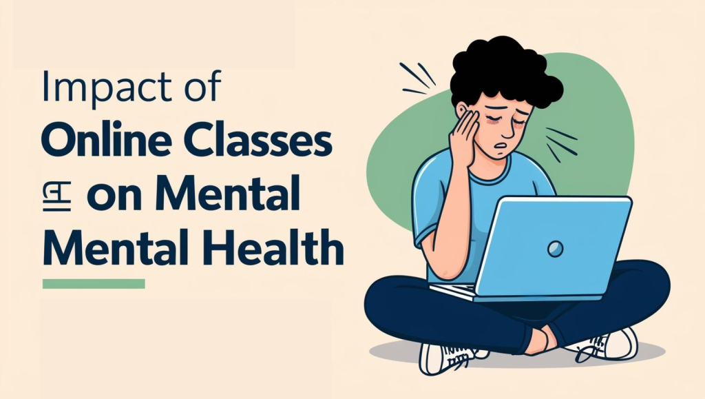 Essay On Impact of online classes on mental health - StudyMasti.com